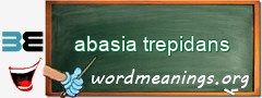 WordMeaning blackboard for abasia trepidans